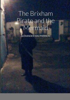 The Brixham Pirate and the Mermaid