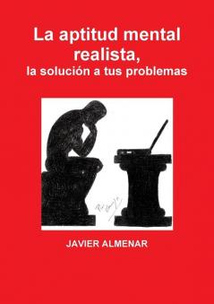 La aptitud mental realista la solución a tus problemas