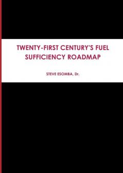 TWENTY-FIRST CENTURY'S FUEL SUFFICIENCY ROADMAP