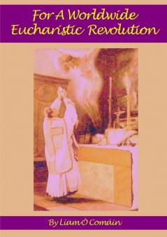For A Worldwide Eucharistic  Revolution