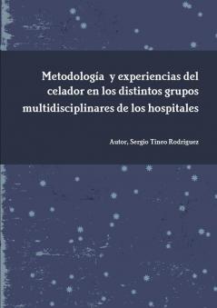 Metodología  y experiencias del celador en los distintos grupos multidisciplinares de los hospitales