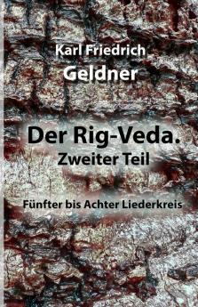 Der Rig-Veda. Zweiter Teil