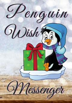 PENGUIN WISH MESSENGER