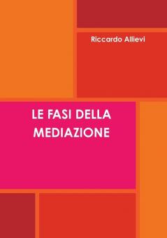 LE FASI DELLA MEDIAZIONE