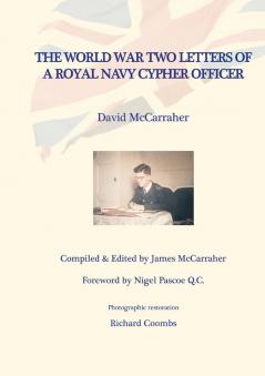 DAVID'S WAR VOLUME TWO - THE WORLD WAR TWO LETTERS OF A ROYAL NAVY CYPHER OFFICER