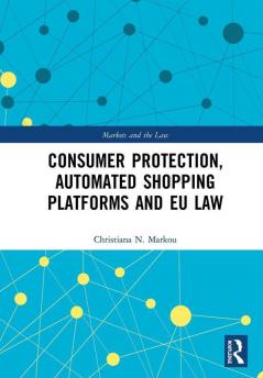 Consumer Protection Automated Shopping Platforms and EU Law