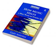 How Music Helps in Music Therapy and Everyday Life