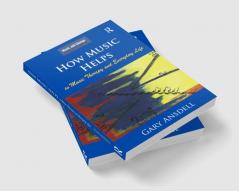 How Music Helps in Music Therapy and Everyday Life