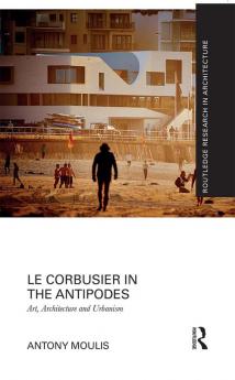 Le Corbusier in the Antipodes