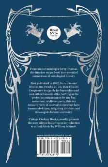 How to Mix Drinks or The Bon-Vivant's Companion - Containing Clear and Reliable Directions for Mixing all the Beverages used in the United States ... of Cordials Liquors Fancy Syrups