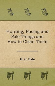 Hunting Racing and Polo Things and How to Clean Them