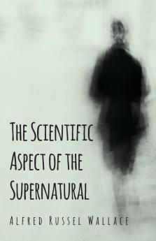 The Scientific Aspect of the Supernatural