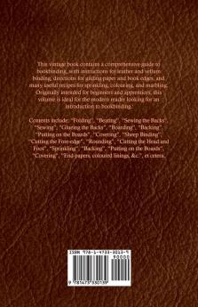 Cowie's Bookbinder's Manual - Containing a Full Description of Leather and Vellum Binding; Directions for Gilding of Paper and Book Edges and numerous ... of All the Book and Vellum Binders in London