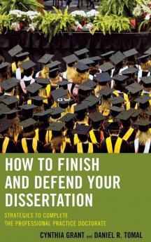 How to Finish and Defend Your Dissertation