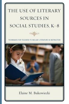 Use of Literary Sources in Social Studies K-8