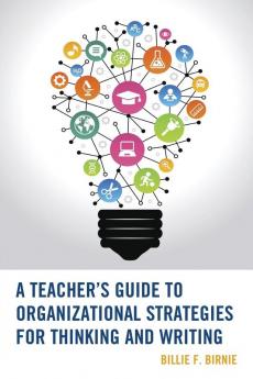 Teacher's Guide to Organizational Strategies for Thinking and Writing