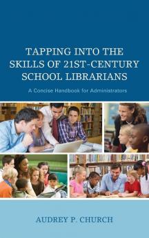 Tapping into the Skills of 21st-Century School Librarians