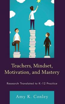 Teachers Mindset Motivation and Mastery