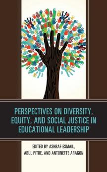 Perspectives on Diversity Equity and Social Justice in Educational Leadership