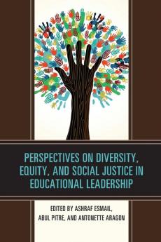 Perspectives on Diversity Equity and Social Justice in Educational Leadership