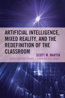 Artificial Intelligence Mixed Reality and the Redefinition of the Classroom