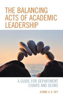Balancing Acts of Academic Leadership