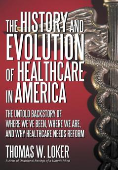 The History and Evolution of Healthcare in America