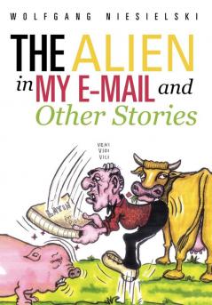 The Alien in My E-mail and Other Stories