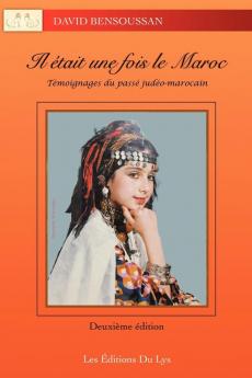 Il Était Une Fois Le Maroc: Témoignages Du Passé Judéo-Marocain (French Edition)