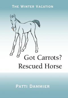 Got Carrots? Rescued Horse