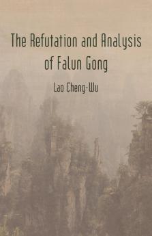 The Refutation and Analysis of Falun Gong