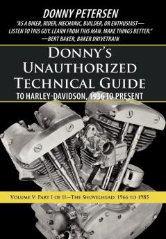 Donny's Unauthorized Technical Guide to Harley-Davidson 1936 to Present