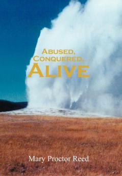 Abused Conquered Alive