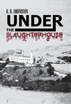 Under the Slaughterhouse