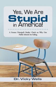 Yes We Are Stupid in America!