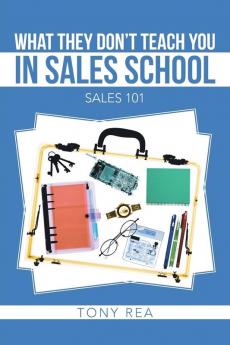 What They Don't Teach You in Sales School