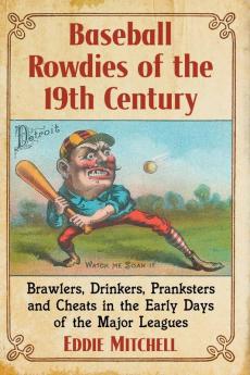 Baseball Rowdies of the 19th Century