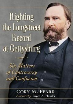 Righting the Longstreet Record at Gettysburg