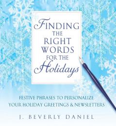 Finding the Right Words for the Holidays: Festive Phrases to Personalize Your Holiday Greetings & Newsletters