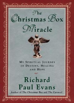 The Christmas Box Miracle: My spiritual Journey of Destiny Healing and Hope