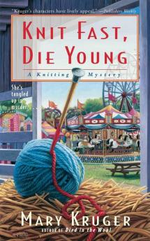 Knit Fast Die Young: A Knitting Mystery (Knitting Mysteries)