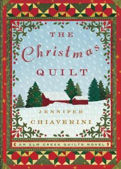 The Christmas Quilt: An Elm Creek Quilts Novel (Volume 8) (The Elm Creek Quilts)