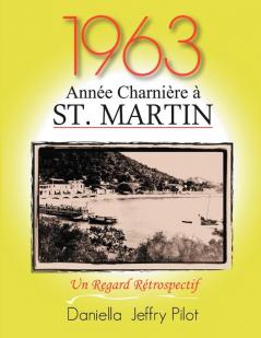 1963 - Une Ann��e Charni��re �� St. Martin