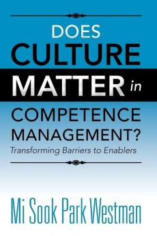 Does Culture Matter in Competence Management?: Transforming Barriers to Enablers