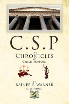 C.S.P the Chronicles of Child Support