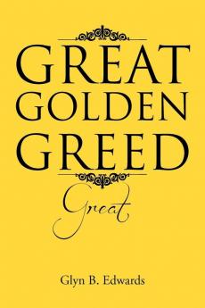 Great Golden Greed: Great