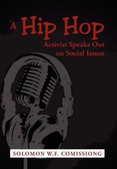 A Hip Hop Activist Speaks Out on Social Issues