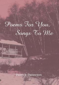 Poems For You Songs To Me
