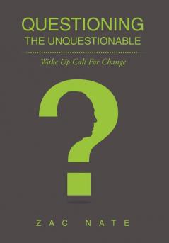 Questioning the Unquestionable