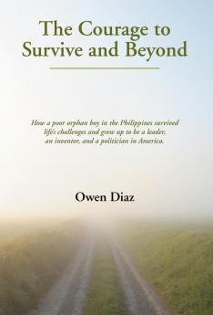 The Courage to Survive and Beyond
